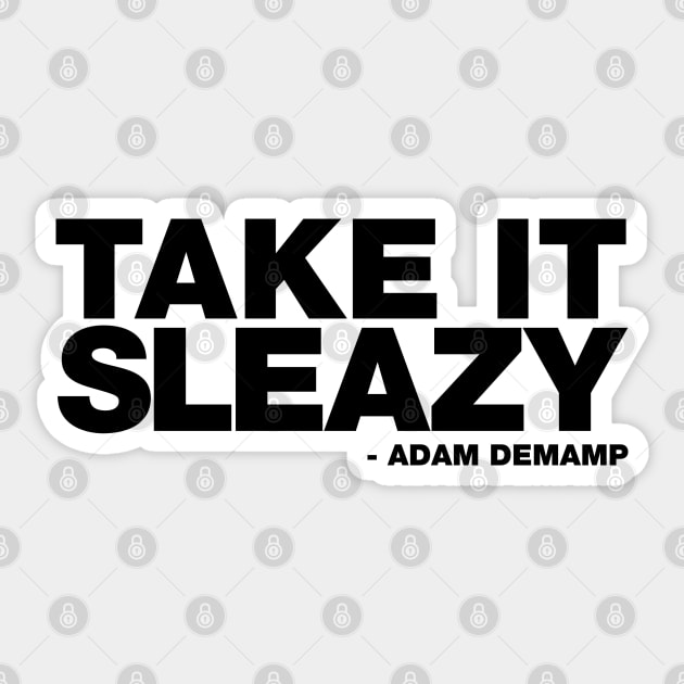 Take It Sleazy Sticker by huckblade